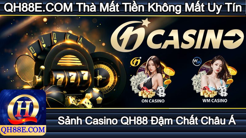Sảnh Casino QH88 Đậm Chất Châu Á