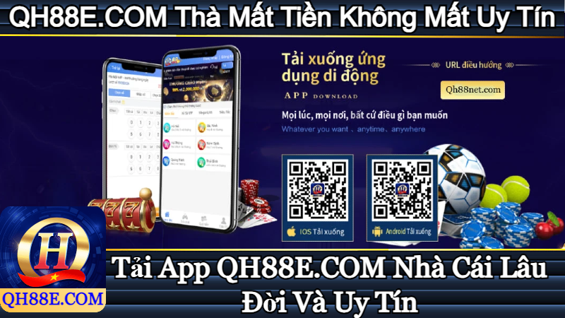 Tải App QH88E.COM Nhà Cái Lâu Đời Và Uy Tín