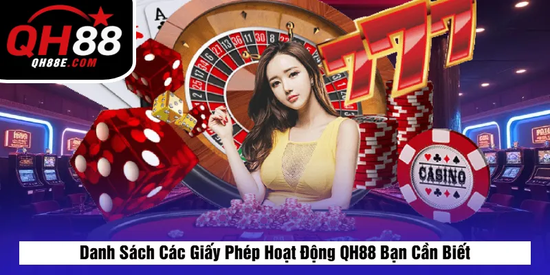 Danh Sách Các Giấy Phép Hoạt Động QH88 Bạn Cần Biết