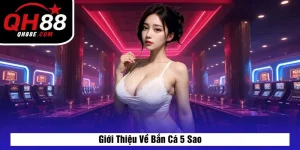 Giới Thiệu Về Bắn Cá 5 Sao